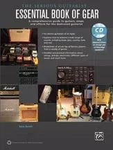 Serious Guitarist, The: Essential Book of Gear – Text/CD