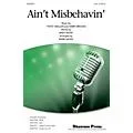 Shawnee Press Ain’t Misbehavin’ SAB by Thomas “Fats” Waller arranged by Mark Hayes Standard