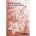 Shawnee Press An Easter Acclamation SATB composed by Brad Nix Standard