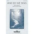 Shawnee Press And So We Sing SATB composed by Robert Sterling Standard