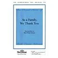 Shawnee Press As a Family, We Thank You SATB Congregation composed by Ruth Elaine Schram Standard
