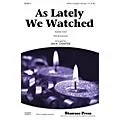 Shawnee Press As Lately We Watched SATB a cappella arranged by Ian R. Charter Standard