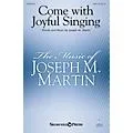 Shawnee Press Come with Joyful Singing SATB composed by Joseph M. Martin Standard