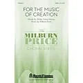 Shawnee Press For the Music of Creation SATB composed by Milburn Price Standard