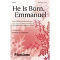 Shawnee Press He Is Born, Emmanuel SATB arranged by Patrick Liebergen Standard