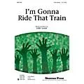 Shawnee Press I’m Gonna Ride That Train Studiotrax CD Composed by Kirby Shaw Standard