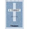 Shawnee Press I Thirst SATB composed by Ruth Elaine Schram Standard