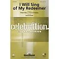 Shawnee Press I Will Sing of My Redeemer SATB composed by David Schmidt Standard