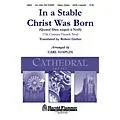 Shawnee Press In a Stable Christ Was Born (Shawnee Press Cathedral Series) SATB a cappella arranged by Carl Staplin Standard