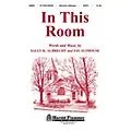 Shawnee Press In This Room SATB composed by Jay Althouse Standard