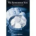 Shawnee Press We Remember You SATB arranged by Douglas Nolan Standard