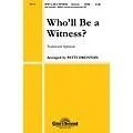 Shawnee Press Who’ll Be a Witness? SATB arranged by Patti Drennan Standard
