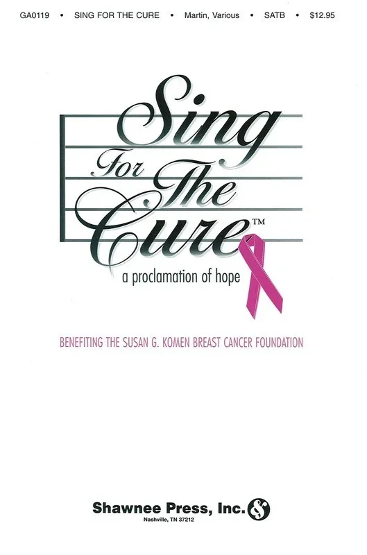 Sing For The Cure A Proclamation Of Hope Vocal S Book