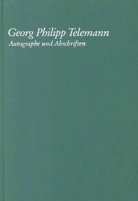 Staatsbibliothek zu Berlin – Preußischer Kulturbesitz: Georg Philipp Telemann – Autographe and Abschriften