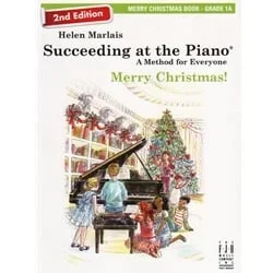 Succeeding at the Piano: Merry Christmas, Grade 1A – 2nd Edition