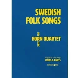 Swedish Folk Songs – Suite for Horn Quartet