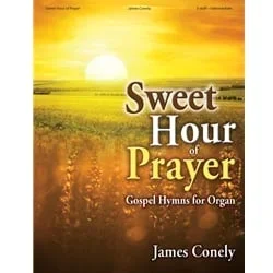 Sweet Hour of Prayer – Organ Solo