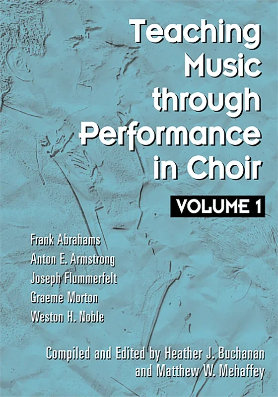 Teaching Music through Performance in Choir – Volume 1