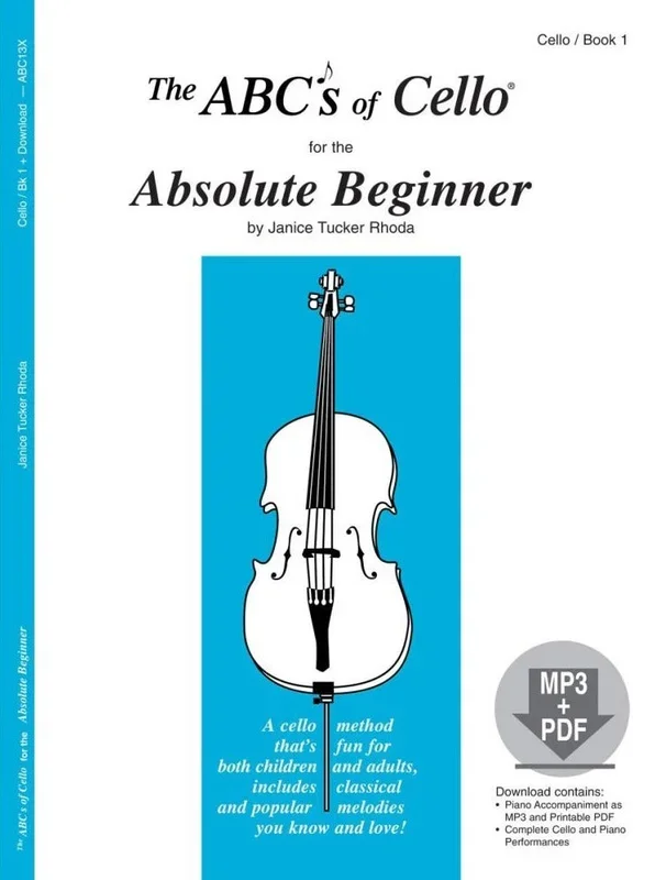 The ABCs of Cello for the Absolute Beginner – Book 1