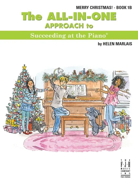 The All-In-One Approach to Succeeding at the Piano, Merry Christmas! Book 1B