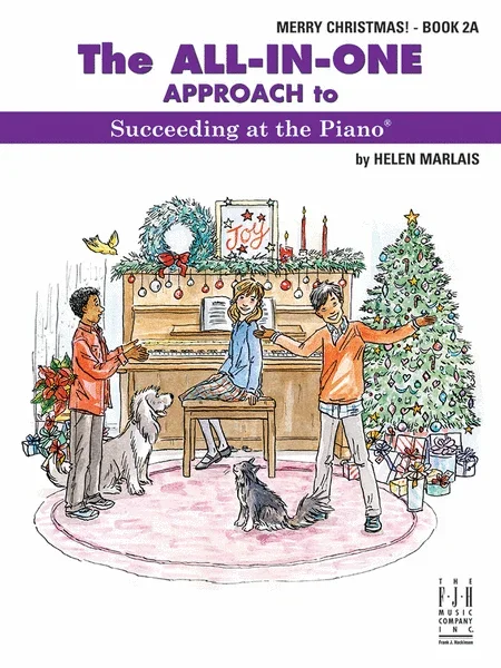 The All-In-One Approach to Succeeding at the Piano, Merry Christmas! Book 2A