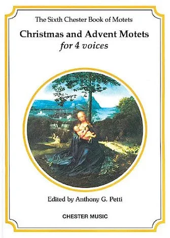 The Chester Book of Motets – Volume 6 (Christmas & Advent Motets for 4 Voices)