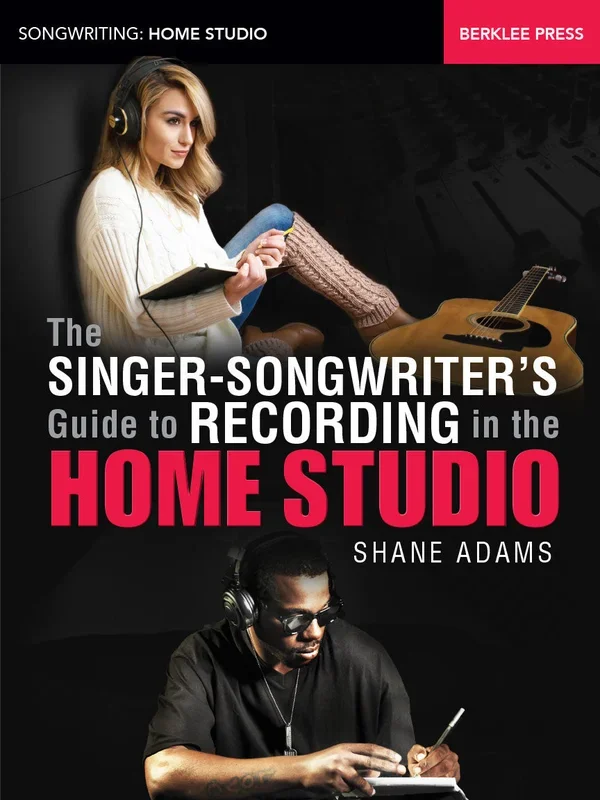The Singer-Songwriter’s Guide to Recording in the Home Studio