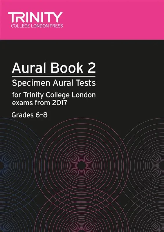 Trinity Aural Tests Bk 2 from 2017, Grades 6-8