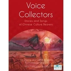 Voice Collectors: Stories and Songs of Chinese Culture Bearers