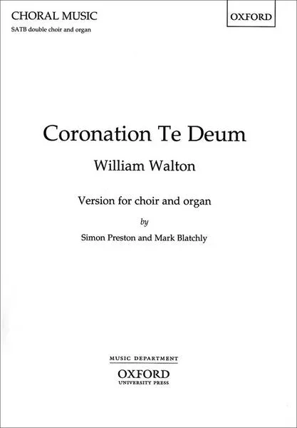 Walton: Coronation Te Deum (arr. for SATB & Organ)