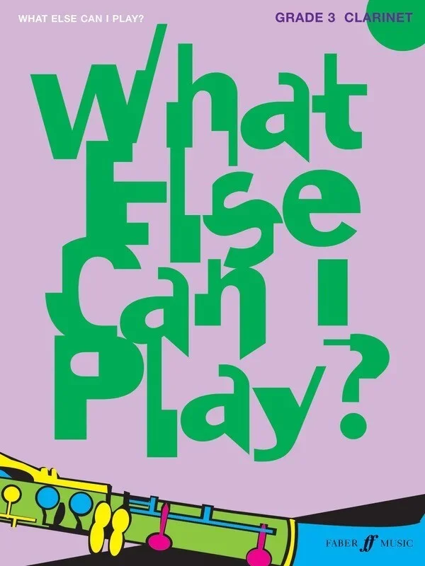 What Else Can I Play? Clarinet Gr 3 (Softcover Book)