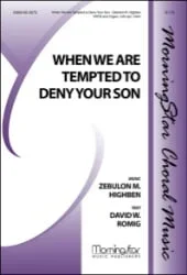 When We Are Tempted to Deny Your Son – SATB