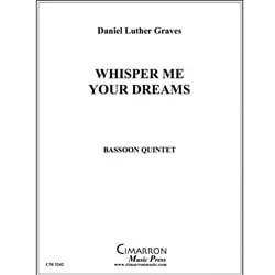 Whisper Me Your Dreams – Bassoon Quintet