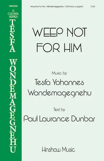 Wondemagegnehu: Weep Not for Him