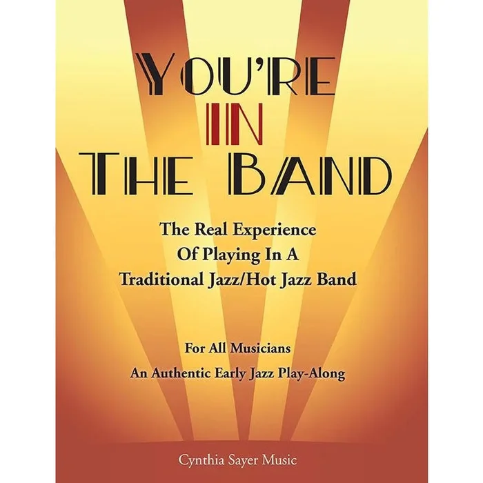 You’re In The Band: The Real Experience of Playing in a Trad Jazz/Hot Jazz Band (w/2 CDs)